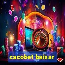 cacobet baixar